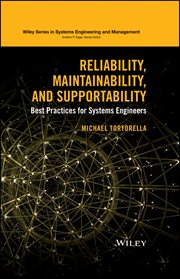 Reliability, Maintainability, and Supportability : Best Practices for Systems Engineers cover image