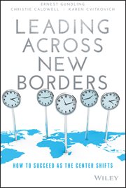 Leading Across New Borders : How to Succeed as the Center Shifts cover image