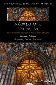 A Companion to Medieval Art : Romanesque and Gothic in Northern Europe cover image