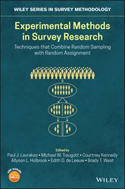Experimental Methods in Survey Research : Techniques that Combine Random Sampling with Random Assignment cover image