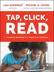 Tap, Click, Read : Growing Readers in a World of Screens cover image