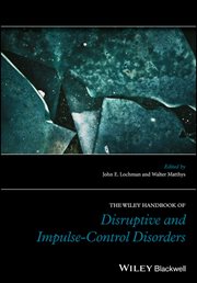 The Wiley Handbook of Disruptive and Impulse-Control Disorders cover image