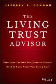 The Living Trust Advisor : Everything You (and Your Financial Planner) Need to Know about Your Living Trust cover image