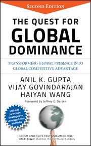 The Quest for Global Dominance : Transforming Global Presence into Global Competitive Advantage cover image