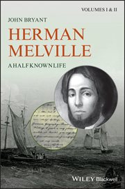Herman Melville : A Half Known Life cover image