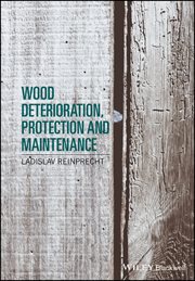 Wood Deterioration, Protection and Maintenance cover image