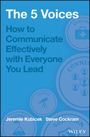 The 5 Voices : How to Communicate Effectively with Everyone You Lead cover image
