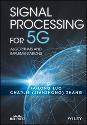 Signal Processing for 5G : Algorithms and Implementations cover image