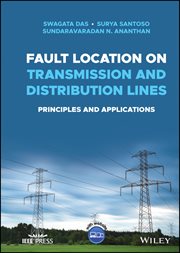 Fault Location on Transmission and Distribution Lines : Principles and Applications cover image