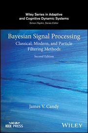 Bayesian Signal Processing : Classical, Modern, and Particle Filtering Methods cover image