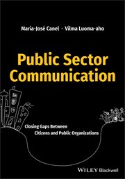 Public Sector Communication : Closing Gaps Between Citizens and Public Organizations cover image