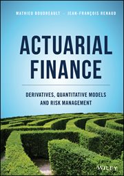 Actuarial Finance : Derivatives, Quantitative Models and Risk Management cover image