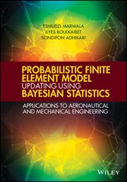 Probabilistic Finite Element Model Updating Using Bayesian Statistics : Applications to Aeronautical and Mechanical Engineering cover image