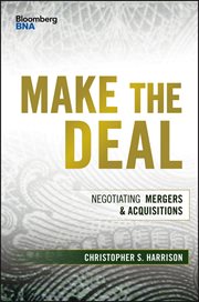Make the Deal : Negotiating Mergers and Acquisitions cover image