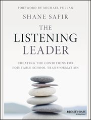 The Listening Leader : Creating the Conditions for Equitable School Transformation cover image