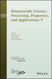Biomaterials Science: Processing, Properties and Applications V cover image