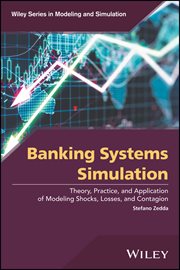 Banking Systems Simulation : Theory, Practice, and Application of Modeling Shocks, Losses, and Contagion cover image
