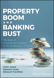Property Boom and Banking Bust : The Role of Commercial Lending in the Bankruptcy of Banks cover image