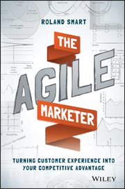 The Agile Marketer : Turning Customer Experience Into Your Competitive Advantage cover image