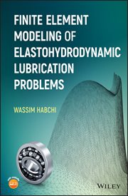 Finite Element Modeling of Elastohydrodynamic Lubrication Problems cover image