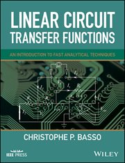 Linear Circuit Transfer Functions : An Introduction to Fast Analytical Techniques cover image