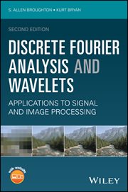 Discrete Fourier Analysis and Wavelets : Applications to Signal and Image Processing cover image