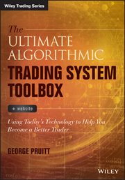 The Ultimate Algorithmic Trading System Toolbox + Website : Using Today's Technology to Help You Become a Better Trader cover image