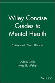 Wiley Concise Guides to Mental Health : Posttraumatic Stress Disorder cover image