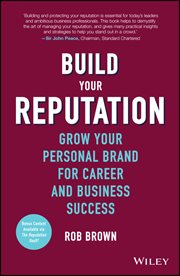 Build Your Reputation : Grow Your Personal Brand for Career and Business Success cover image