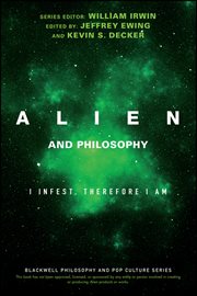 Alien and Philosophy : I Infest, Therefore I Am cover image