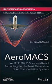 AeroMACS : An IEEE 802.16 Standard-Based Technology for the Next Generation of Air Transportation Systems cover image