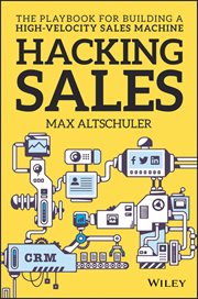 Hacking Sales : The Playbook for Building a High-Velocity Sales Machine cover image