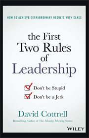 The First Two Rules of Leadership : Don't be Stupid, Don't be a Jerk cover image
