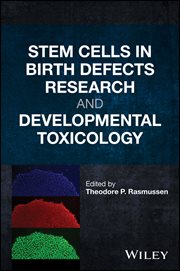 Stem Cells in Birth Defects Research and Developmental Toxicology cover image