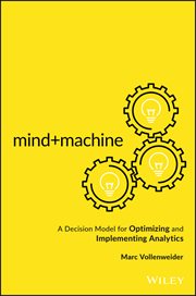 Mind+Machine : A Decision Model for Optimizing and Implementing Analytics cover image
