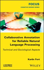 Collaborative Annotation for Reliable Natural Language Processing : Technical and Sociological Aspects cover image