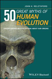 50 Great Myths of Human Evolution : Understanding Misconceptions About Our Origins cover image