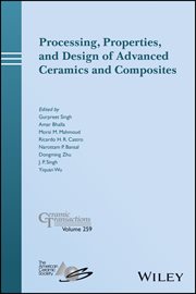 Processing, Properties, and Design of Advanced Ceramics and Composites cover image