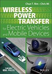 Wireless Power Transfer for Electric Vehicles and Mobile Devices cover image