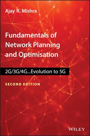 Fundamentals of Network Planning and Optimisation 2G/3G/4G : Evolution to 5G cover image