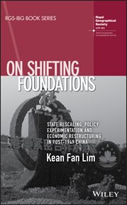 On Shifting Foundations : State Rescaling, Policy Experimentation and Economic Restructuring in Post-1949 China cover image