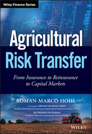 Agricultural Risk Transfer : From Insurance to Reinsurance to Capital Markets cover image