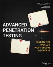 Advanced Penetration Testing : Hacking the World's Most Secure Networks cover image