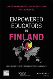 Empowered Educators in Finland : How High-Performing Systems Shape Teaching Quality cover image