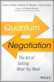 Quantum Negotiation : The Art of Getting What You Need cover image