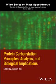 Protein Carbonylation : Principles, Analysis, and Biological Implications cover image