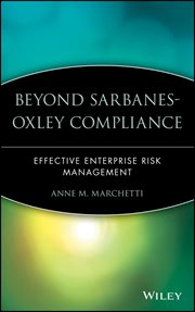 Beyond Sarbanes-Oxley Compliance : Effective Enterprise Risk Management cover image