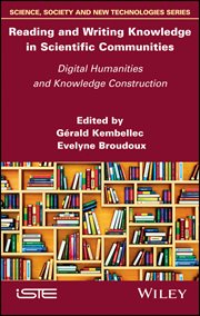 Reading and Writing Knowledge in Scientific Communities : Digital Humanities and Knowledge Construction cover image