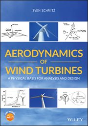 Aerodynamics of Wind Turbines : A Physical Basis for Analysis and Design cover image