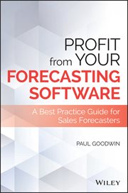 Profit From Your Forecasting Software : A Best Practice Guide for Sales Forecasters cover image
